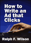 How to Write an Ad that Clicks, by Dr. Ralph F. Wilson
